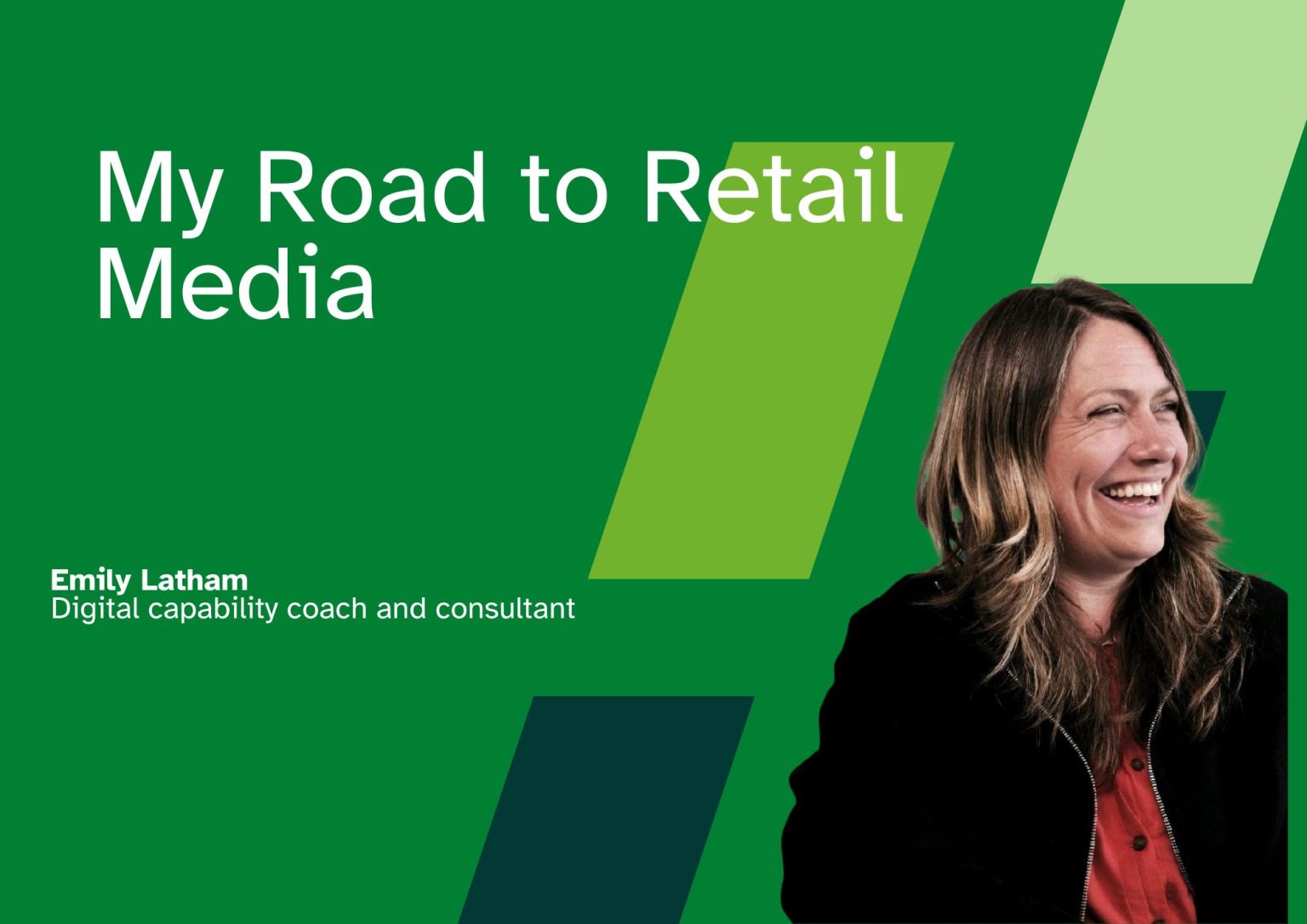 Emily Lieburn Rd My Road to Retail Media: Emily Latham, digital capability coach and ...