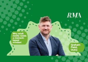 RMA graphic featuring a headshot of Graham Field with the article title: Why retail media needs a moment-based mindset.