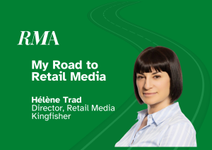 My Road to Retail Media graphic featuring Helene Trad, Director of Retail Media at Kingfisher.